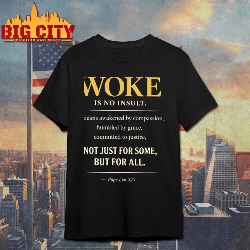 Woke is no insult NOt Just For Some, But All Pope Leo - Adult & Kids T-Shirts, Sweatshirts & Hoodies apparel design preview 1