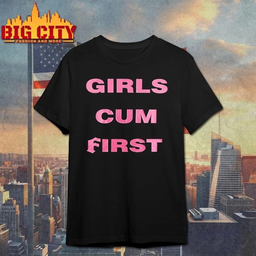 Girls Cum First Funny - Adult & Kids T-Shirts, Sweatshirts & Hoodies apparel design preview 1