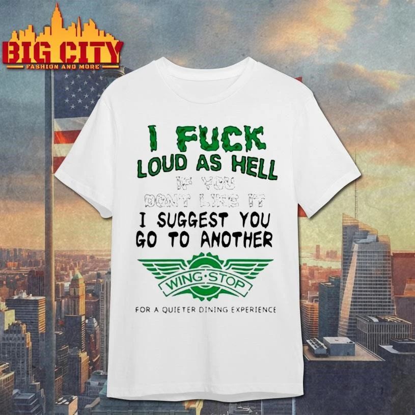 I Fuck Loud As Hell If You Don't Like It Suggest Go - Adult & Kids T-Shirts, Sweatshirts & Hoodies apparel design preview 1