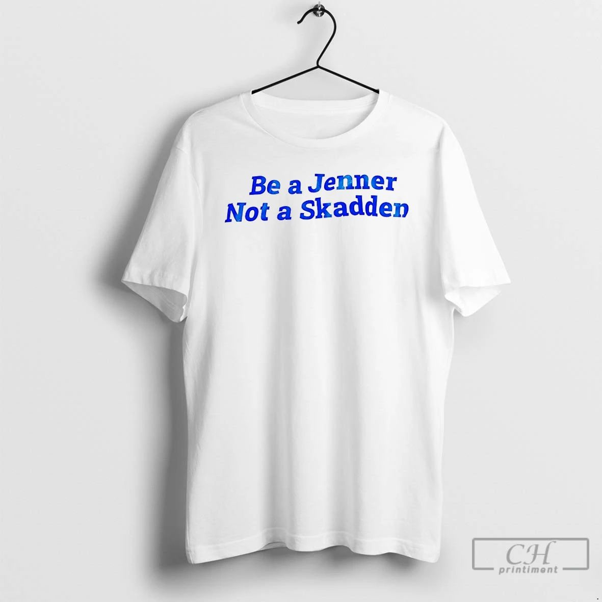 Classic Be A Jenner Not Skadden - Adult & Kids T-Shirts, Sweatshirts & Hoodies apparel design preview 1