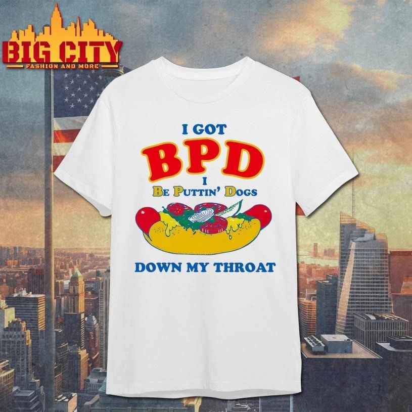 I Got BPD Be Puttin' Dogs Down My Throat) Hotdog - Adult & Kids T-Shirts, Sweatshirts & Hoodies apparel design preview 1