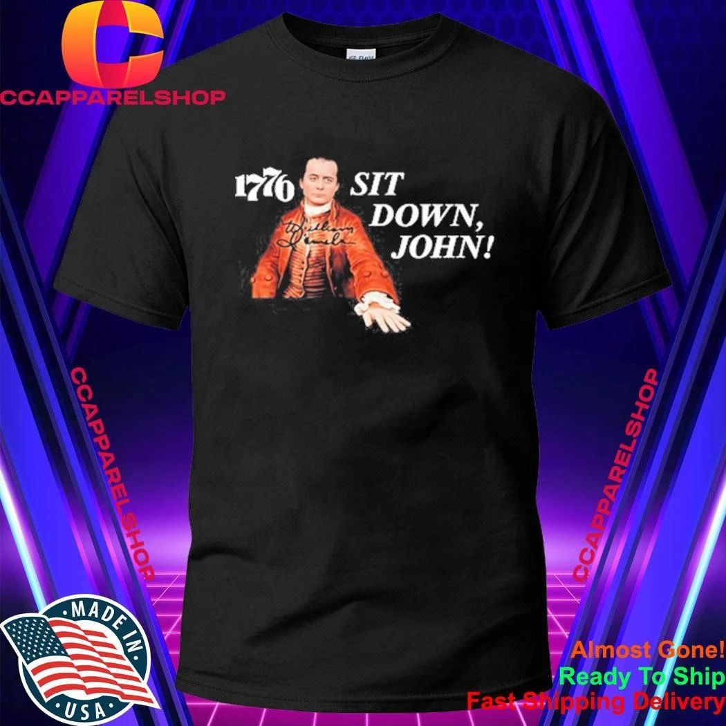 1776 Sit Down John Design - Adult & Kids T-Shirts, Sweatshirts & Hoodies apparel design preview 1