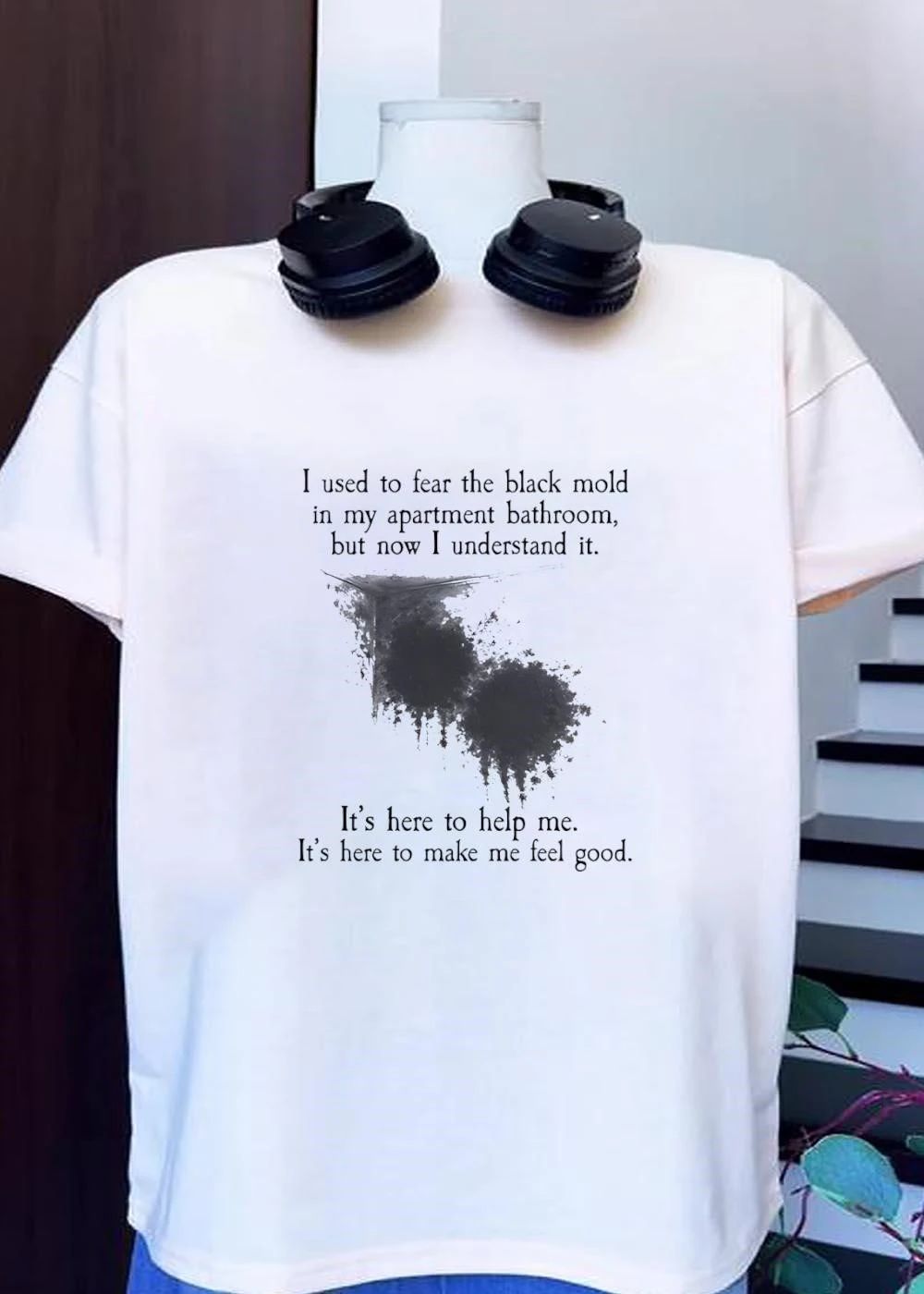 Black mold apartment bathroom I understand it here to - Adult & Kids T-Shirts, Sweatshirts & Hoodies apparel design preview 1