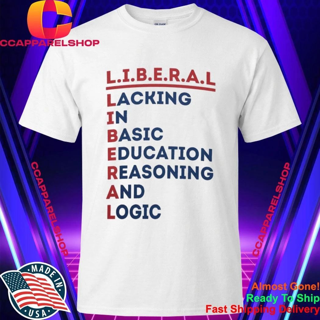 Liberal Lacking In Basic Education Reasoning And - Adult & Kids T-Shirts, Sweatshirts & Hoodies apparel design preview 1