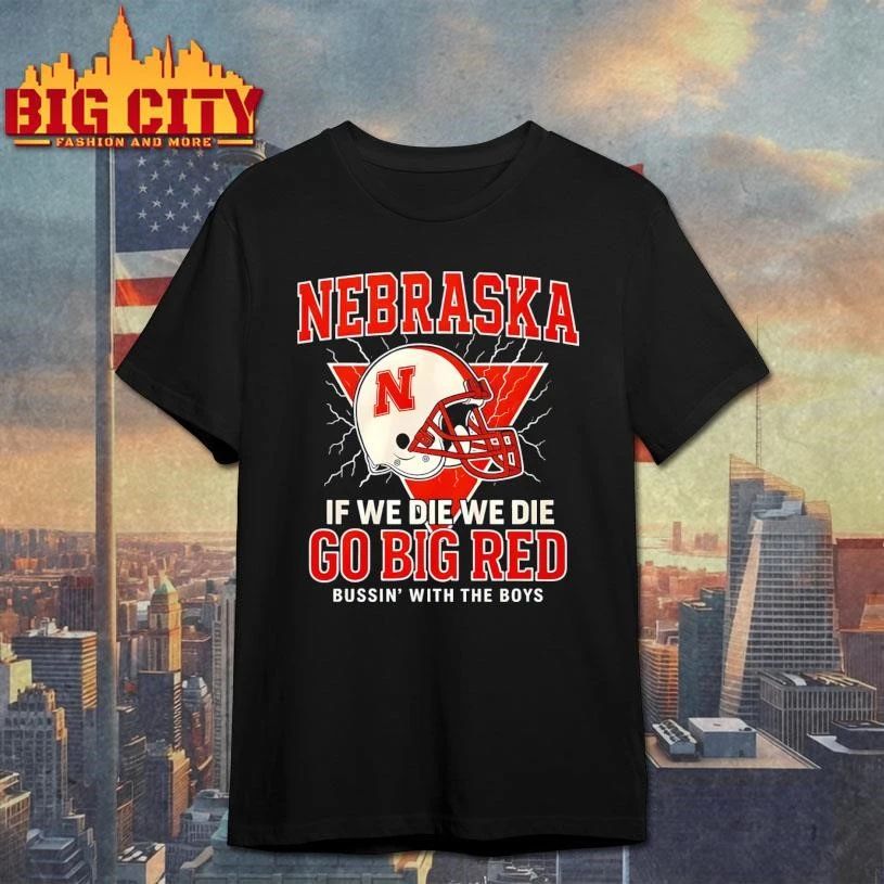 Nebraska If We Die Go Big Red Helmet - Adult & Kids T-Shirts, Sweatshirts & Hoodies apparel design preview 1