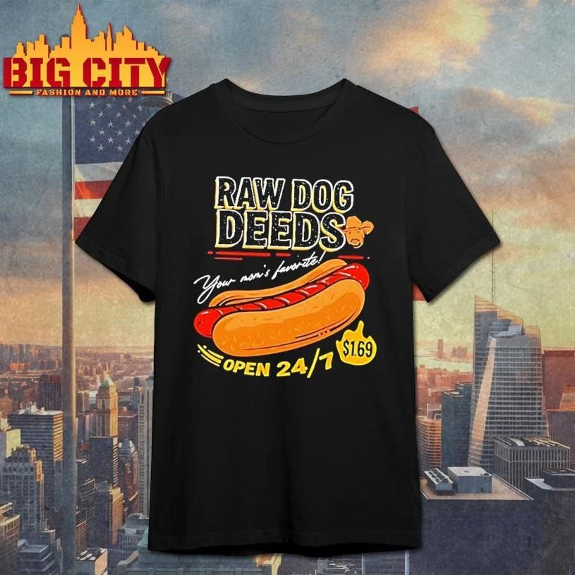 Raw Dog Deeds Sonny Your Moms Favorite Open 24 7 - Adult & Kids T-Shirts, Sweatshirts & Hoodies apparel design preview 1