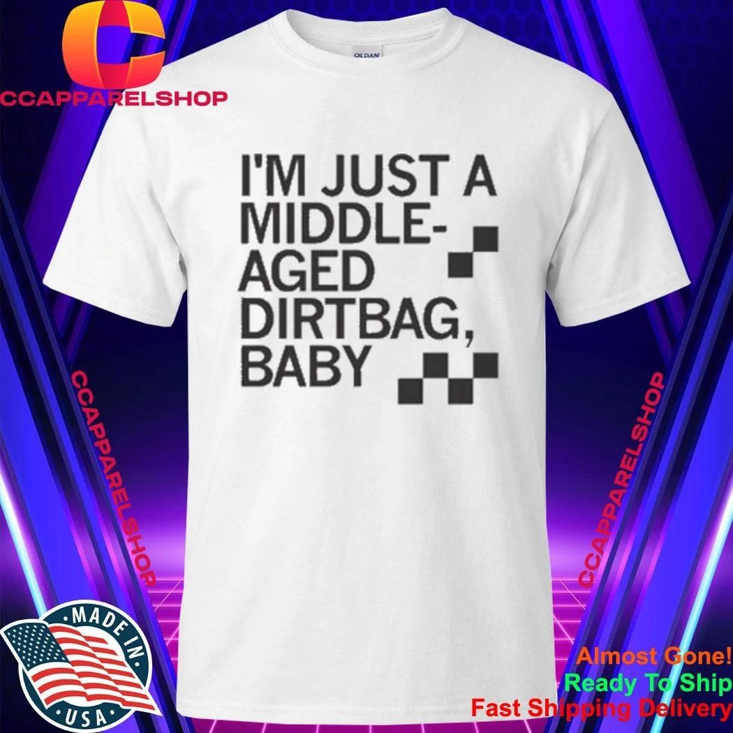 I'm Just A Middle-Aged Dirtbag Baby Middle Aged - Adult & Kids T-Shirts, Sweatshirts & Hoodies apparel design preview 1