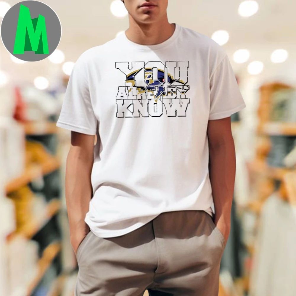You Already Know Baltimore Ravens Logo - Adult & Kids T-Shirts, Sweatshirts & Hoodies apparel design preview 1