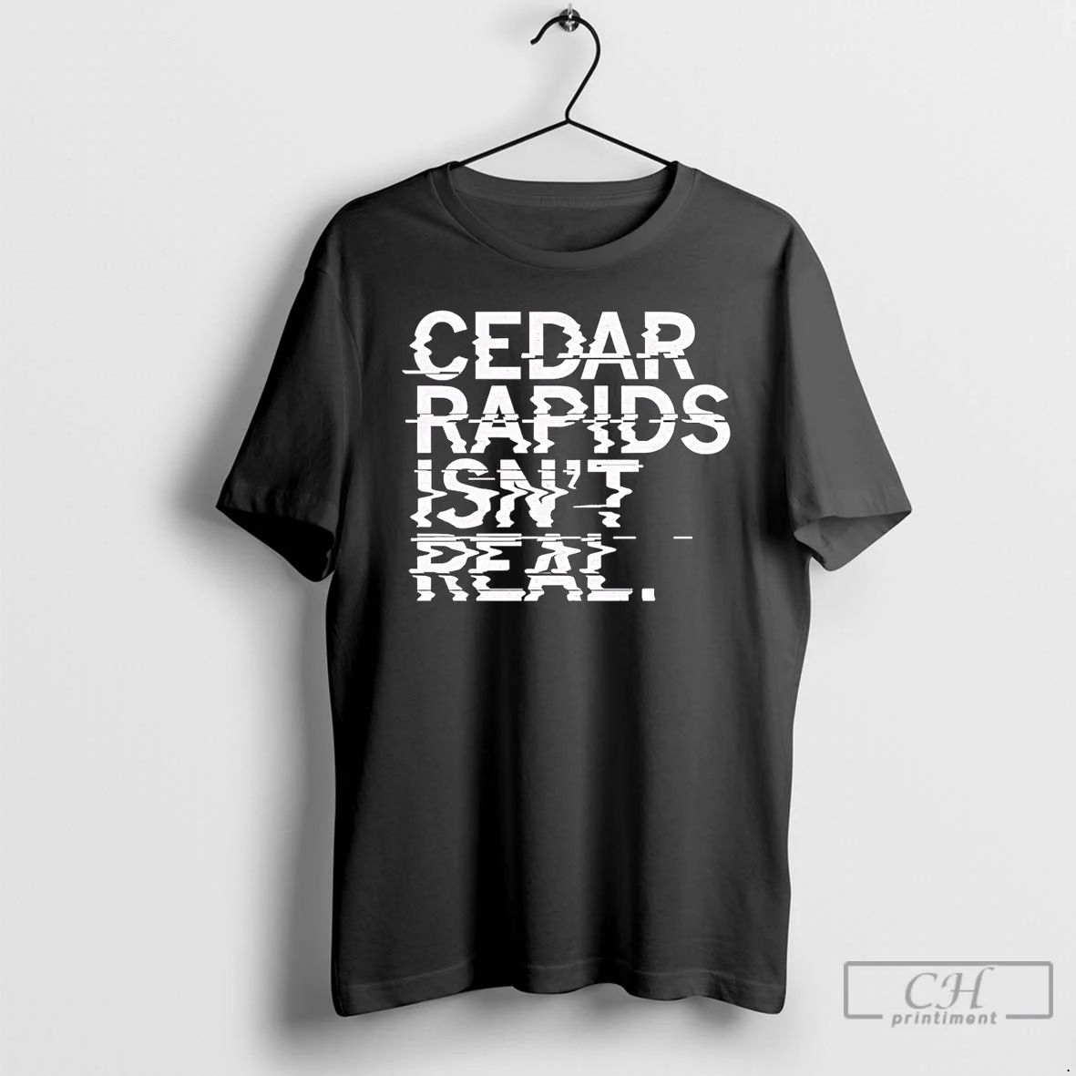 Classic Cedar Rapids Isnt Real Willis Dady Homeless - Adult & Kids T-Shirts, Sweatshirts & Hoodies apparel design preview 1