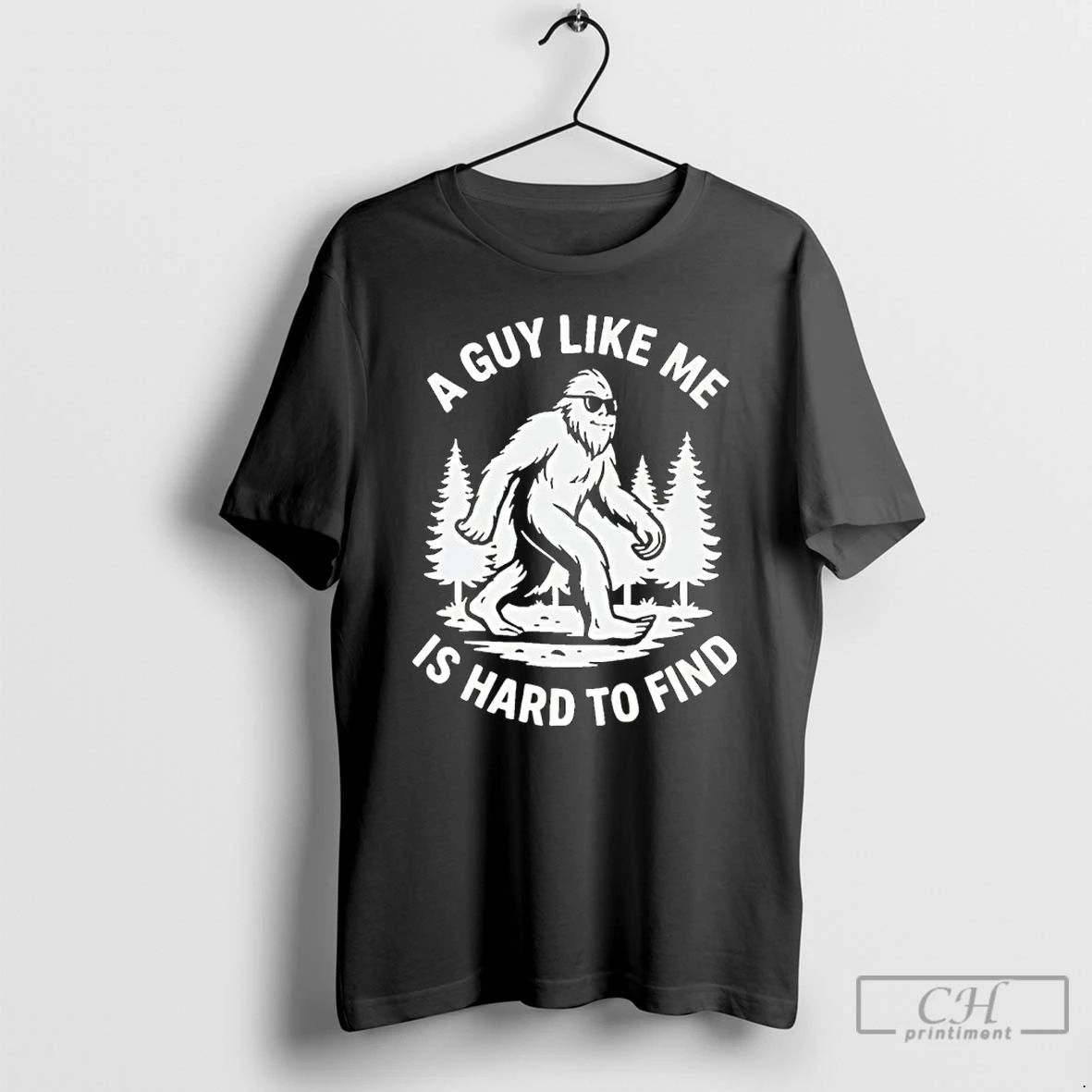 Classic Bigfoot A Guy Like Me Is Hard To Find - Adult & Kids T-Shirts, Sweatshirts & Hoodies apparel design preview 1