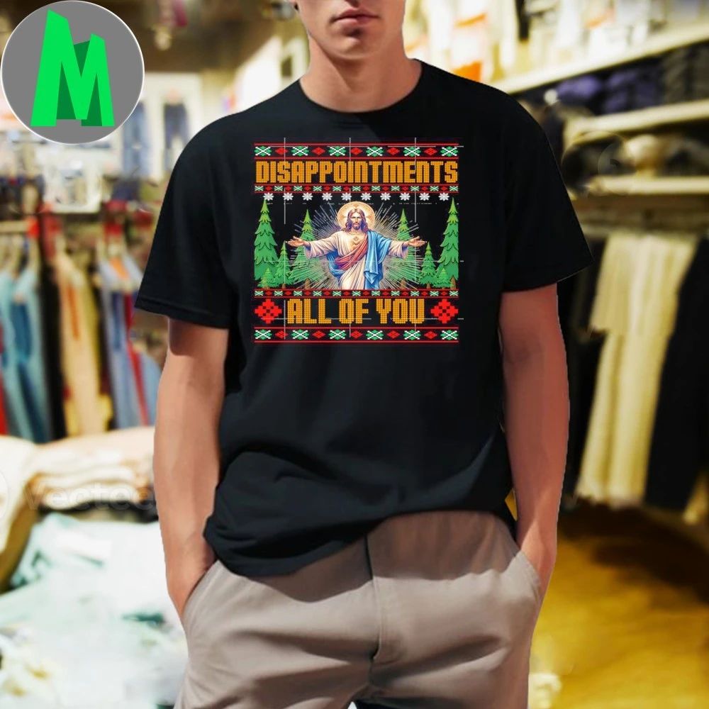 Disappointments All Of You Jesus Christmas - Adult & Kids T-Shirts, Sweatshirts & Hoodies apparel design preview 1