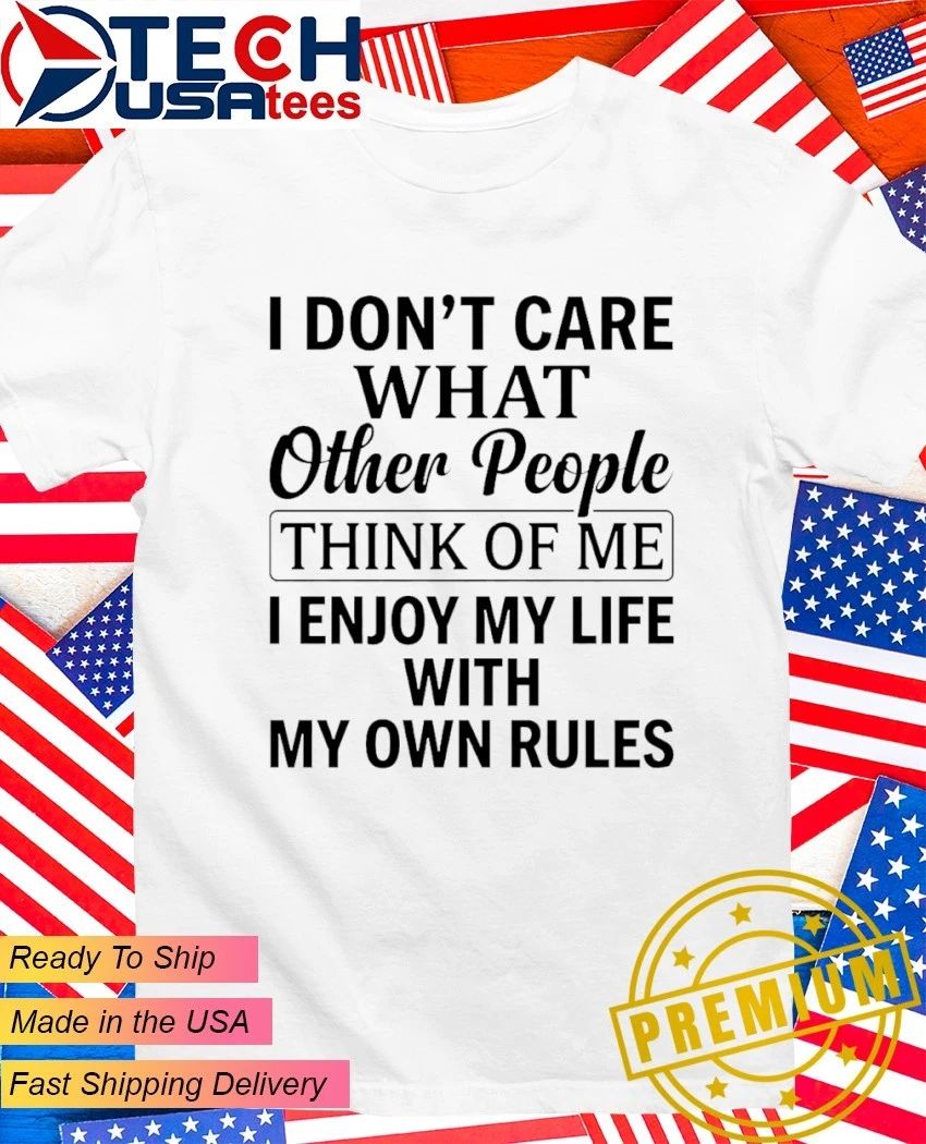 I don't care what other people think of me enjoy my - Adult & Kids T-Shirts, Sweatshirts & Hoodies apparel design preview 1