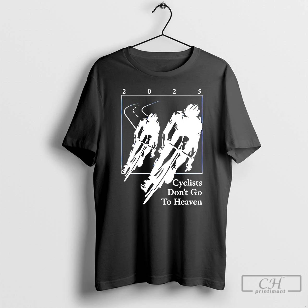 Classic 2025 Cyclists Dont Go To Heaven - Adult & Kids T-Shirts, Sweatshirts & Hoodies apparel design preview 1