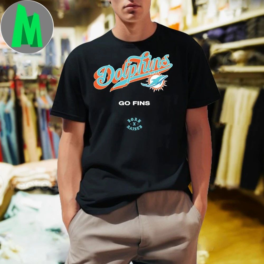 Miami Dolphins Born x Raised Go Fins - Adult & Kids T-Shirts, Sweatshirts & Hoodies apparel design preview 1