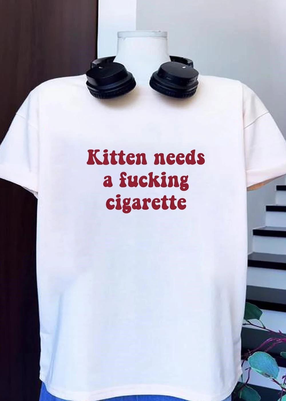 Statement Kitten Needs a Fucking Cigarette - Adult & Kids T-Shirts, Sweatshirts & Hoodies apparel design preview 1