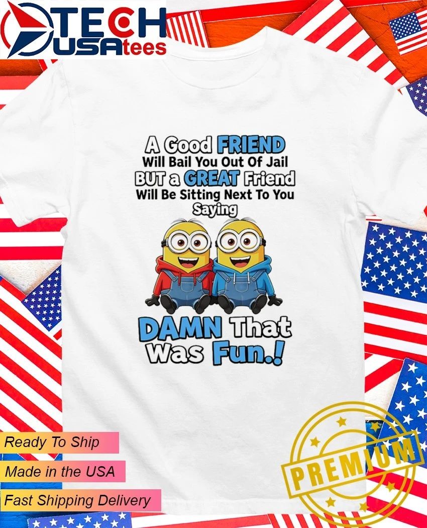 Minion a good friend will bail you out of jail but - Adult & Kids T-Shirts, Sweatshirts & Hoodies apparel design preview 1