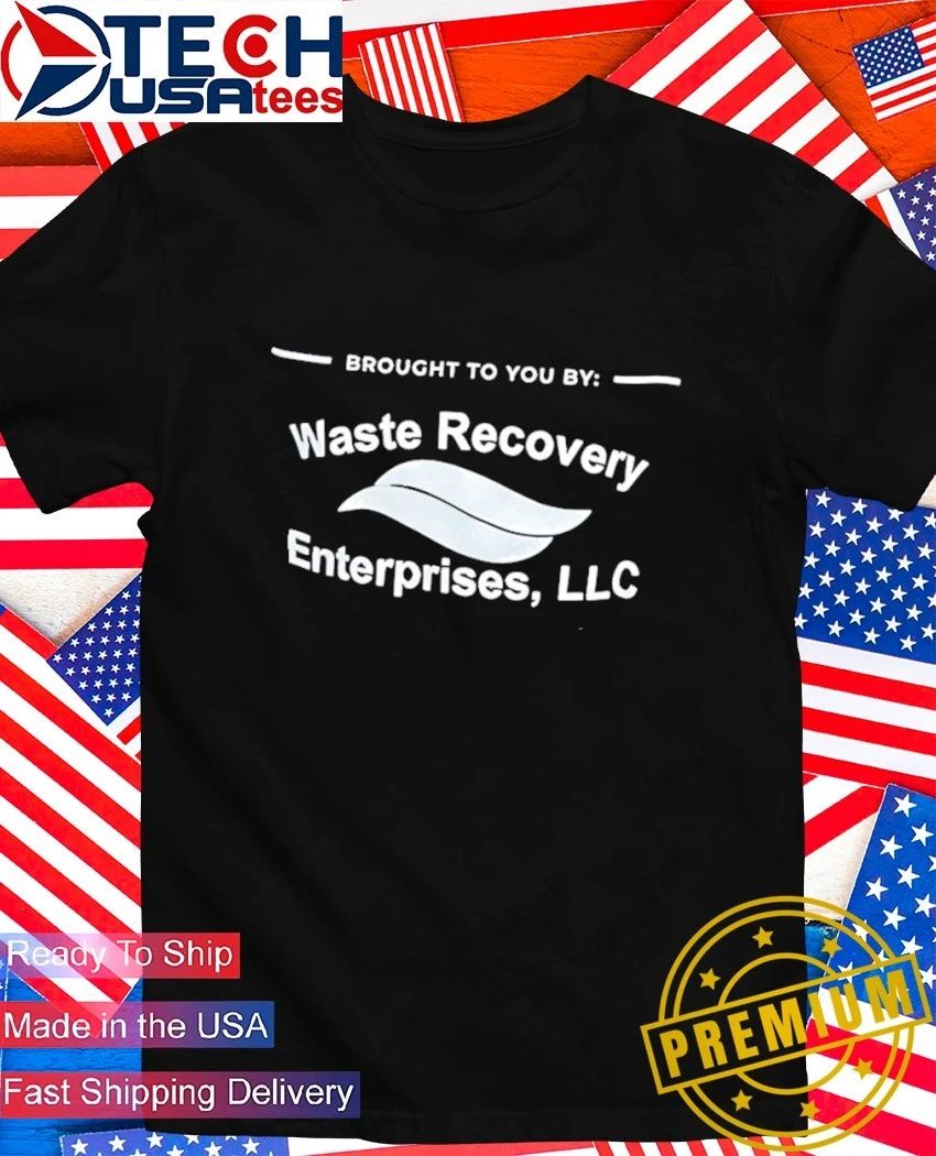 Brought to you by Waste Recovery Enterprises LLC - Adult & Kids T-Shirts, Sweatshirts & Hoodies apparel design preview 1