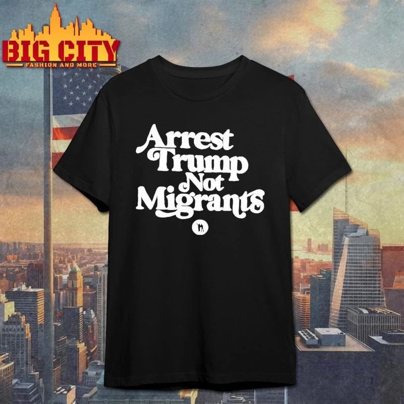 Arrest Trump Not Migrants Graphic - Adult & Kids T-Shirts, Sweatshirts & Hoodies apparel design preview 1