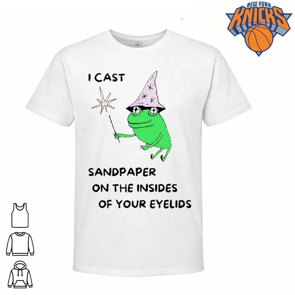 I Cast Sandpaper On The Insides Of Your Eyelids Funny - Adult & Kids T-Shirts, Sweatshirts & Hoodies apparel design preview 1