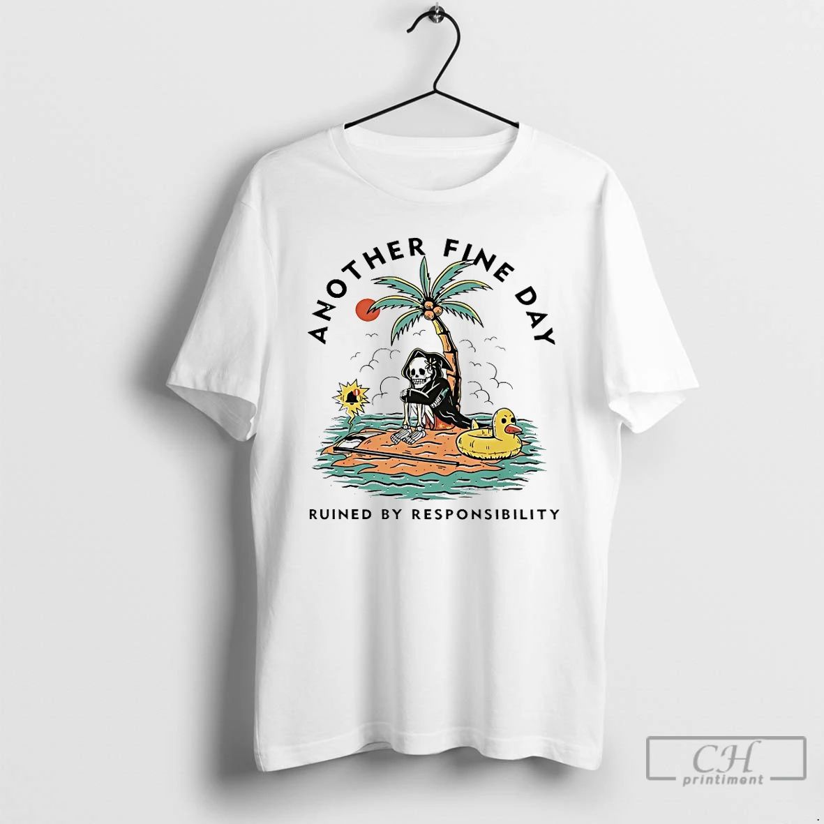 Classic Another Fine Day Ruined By Responsibility - Adult & Kids T-Shirts, Sweatshirts & Hoodies apparel design preview 1