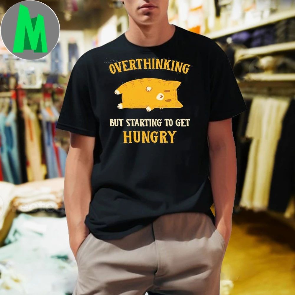 Overthinking, But Getting Hungry - Adult & Kids T-Shirts, Sweatshirts & Hoodies apparel design preview 1