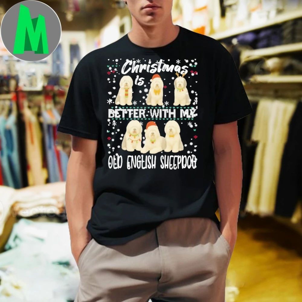 Christmas is better with Old English Sheepdog - Adult & Kids T-Shirts, Sweatshirts & Hoodies apparel design preview 1
