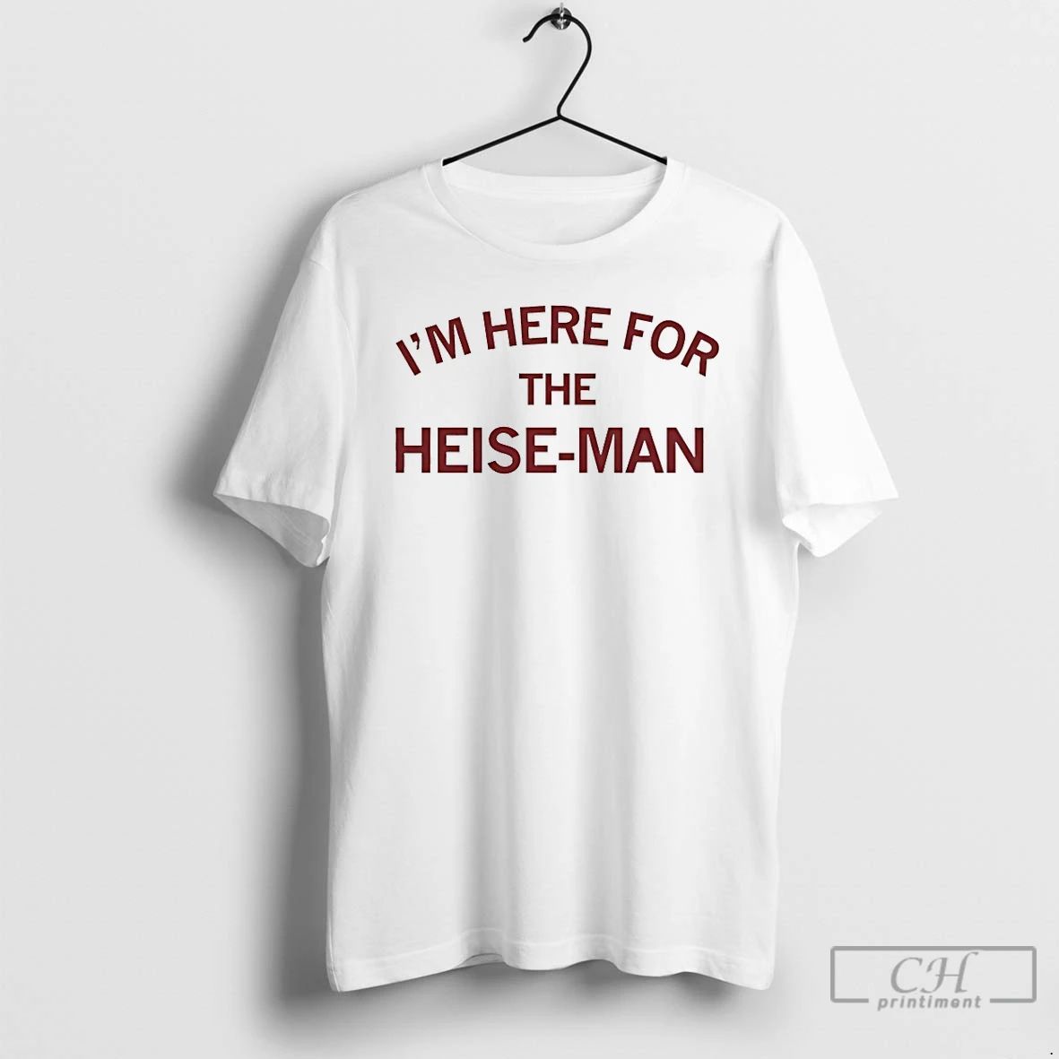 Classic Im Here For The Heise Man - Adult & Kids T-Shirts, Sweatshirts & Hoodies apparel design preview 1