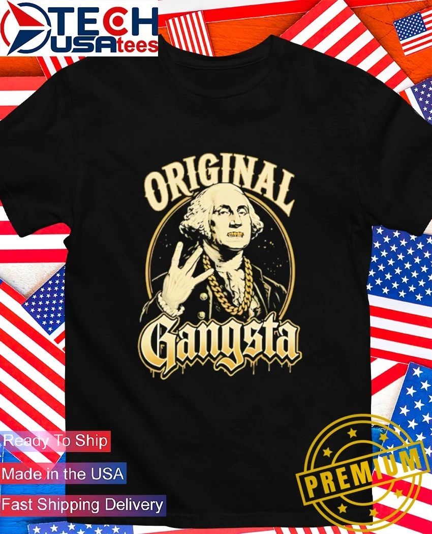 George Washington Original Gangsta - Adult & Kids T-Shirts, Sweatshirts & Hoodies apparel design preview 1