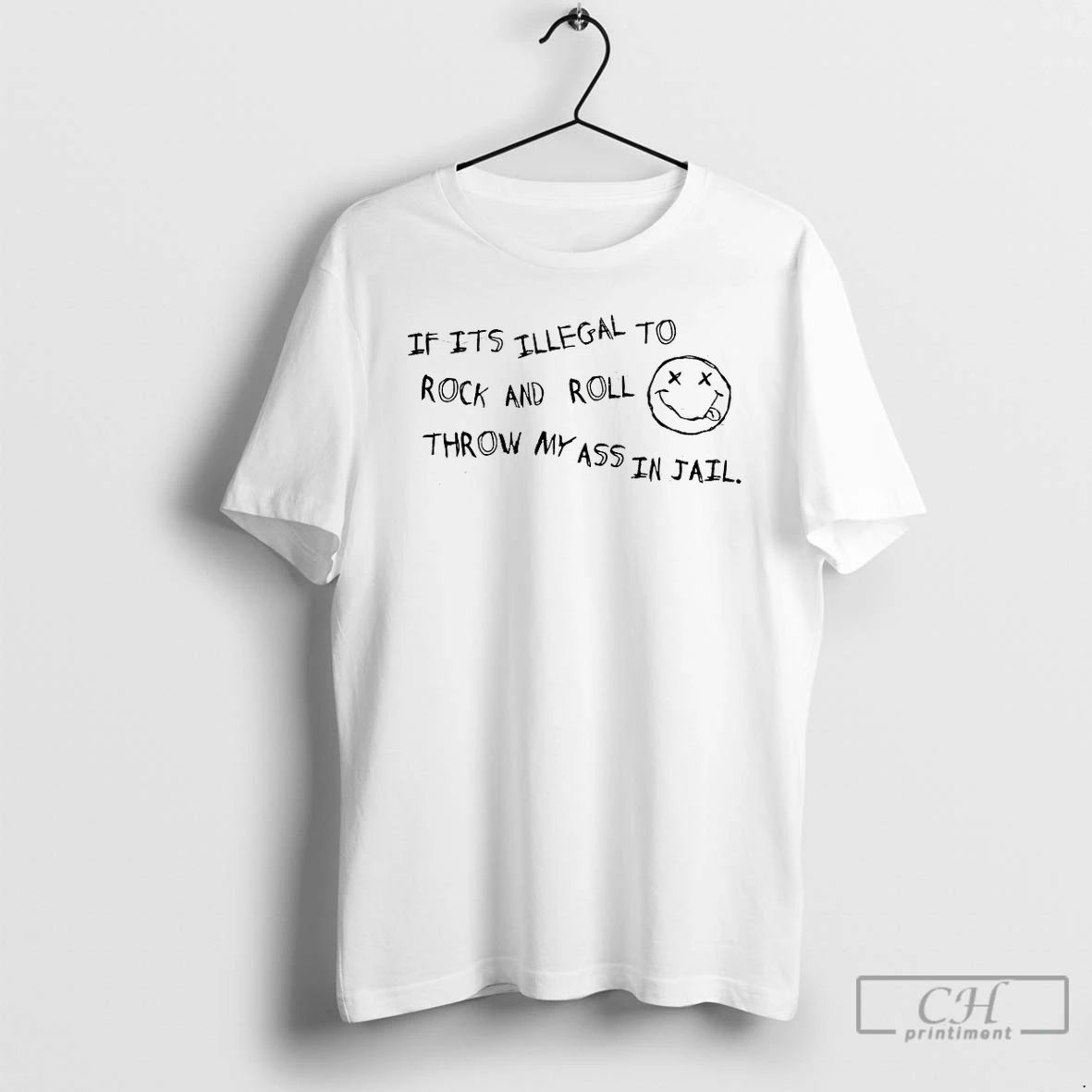 Classic If Its Illegal To Rock And Roll Throw My Ass - Adult & Kids T-Shirts, Sweatshirts & Hoodies apparel design preview 1