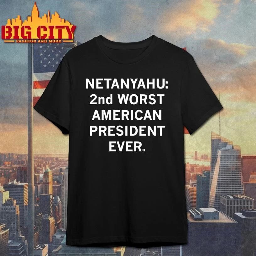 Netanyahu 2nd Worst American President Ever - Adult & Kids T-Shirts, Sweatshirts & Hoodies apparel design preview 1