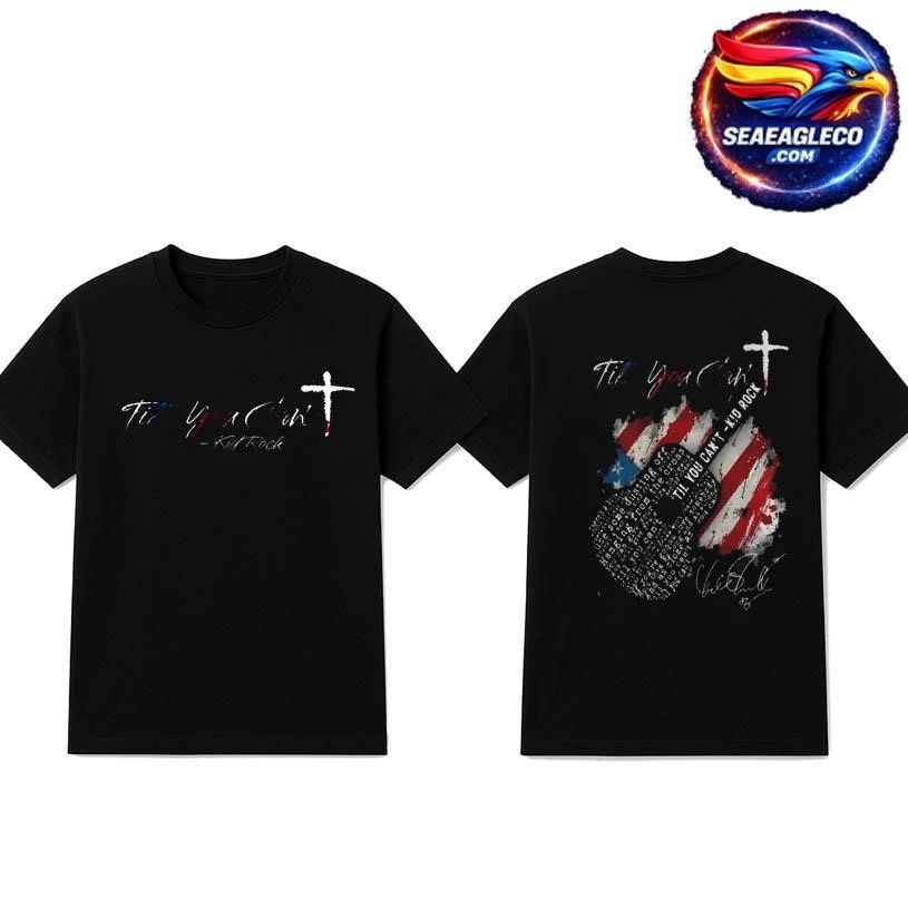Kid Rock Til You Can't Christian Two Sided - Adult & Kids T-Shirts, Sweatshirts & Hoodies apparel design preview 1