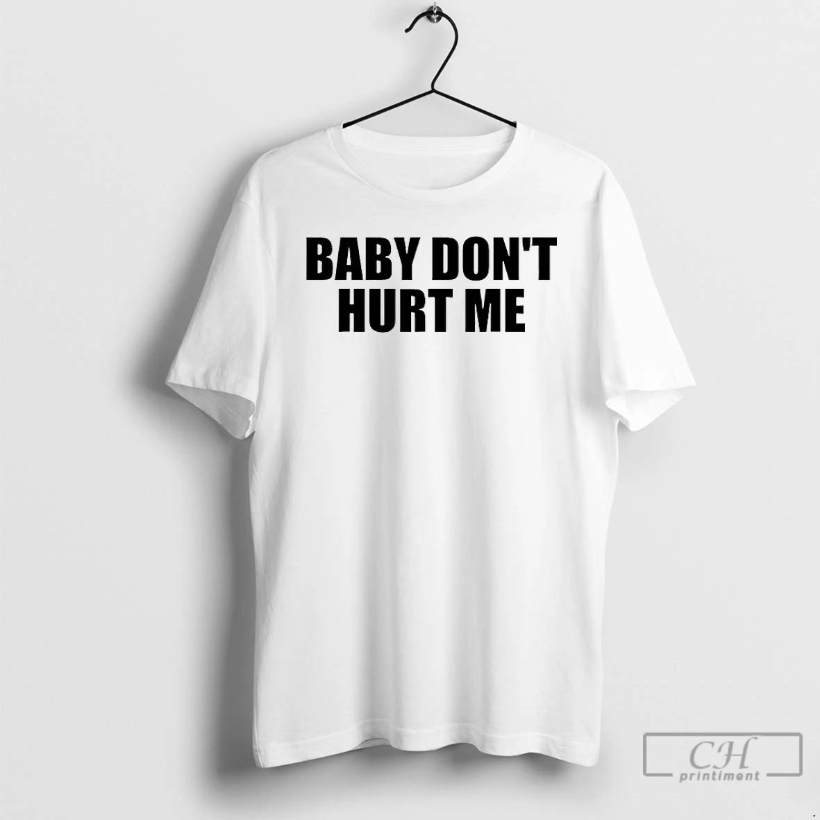 Classic Baby Dont Hurt Me - Adult & Kids T-Shirts, Sweatshirts & Hoodies apparel design preview 1