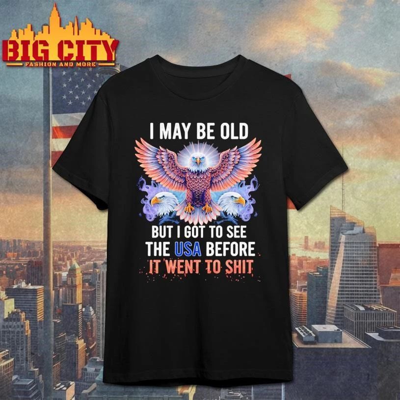 I May Be Old But Got To See Graphic Art - Adult & Kids T-Shirts, Sweatshirts & Hoodies apparel design preview 1