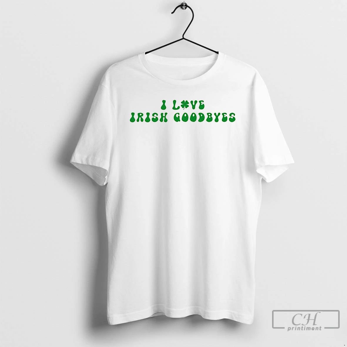 Classic I Love Irish Goodbyes St Patricks Day - Adult & Kids T-Shirts, Sweatshirts & Hoodies apparel design preview 1