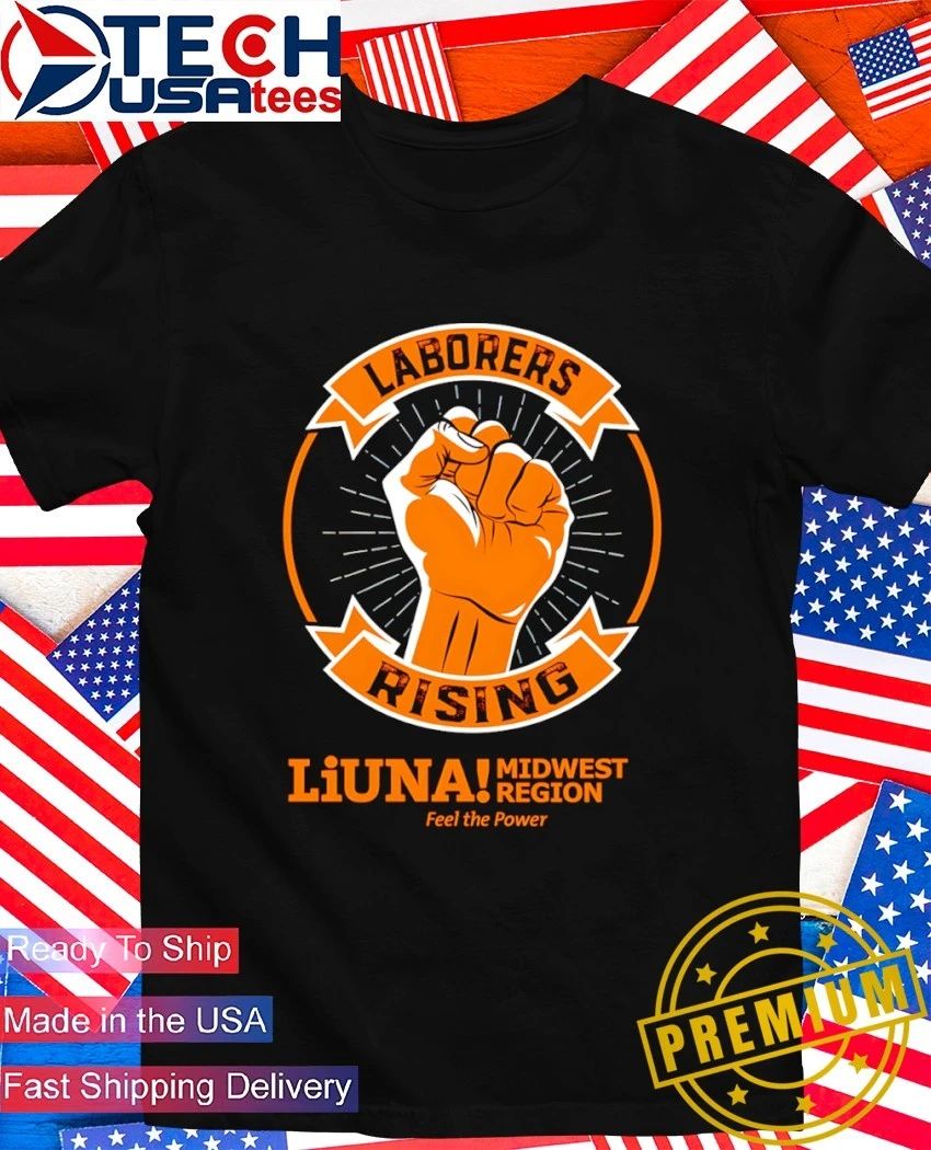 Power Of Laborers Rising LiUNA Midwest Region - Adult & Kids T-Shirts, Sweatshirts & Hoodies apparel design preview 1