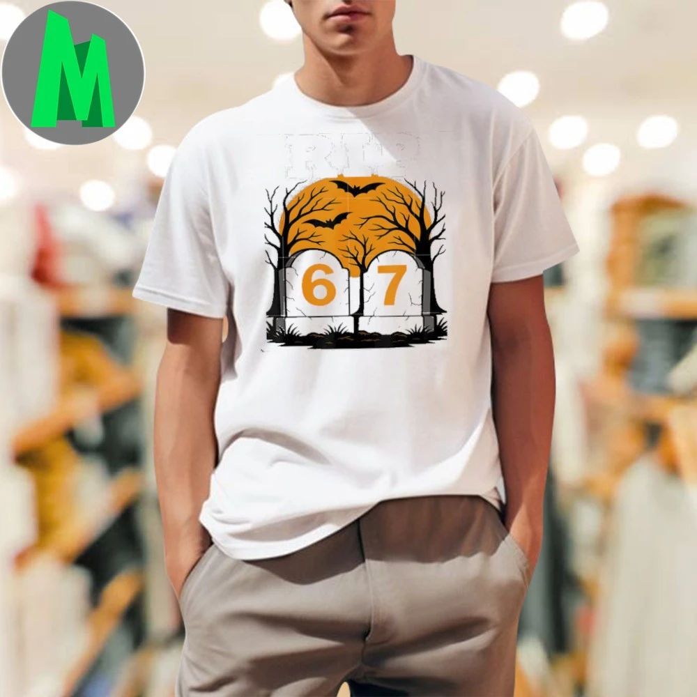 RIP 67 Rest in Peace Funny Parent or Teacher 6 7 - Adult & Kids T-Shirts, Sweatshirts & Hoodies apparel design preview 1