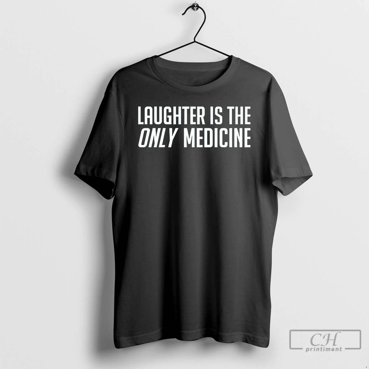 Classic Laughter Is The Only Medicine - Adult & Kids T-Shirts, Sweatshirts & Hoodies apparel design preview 1