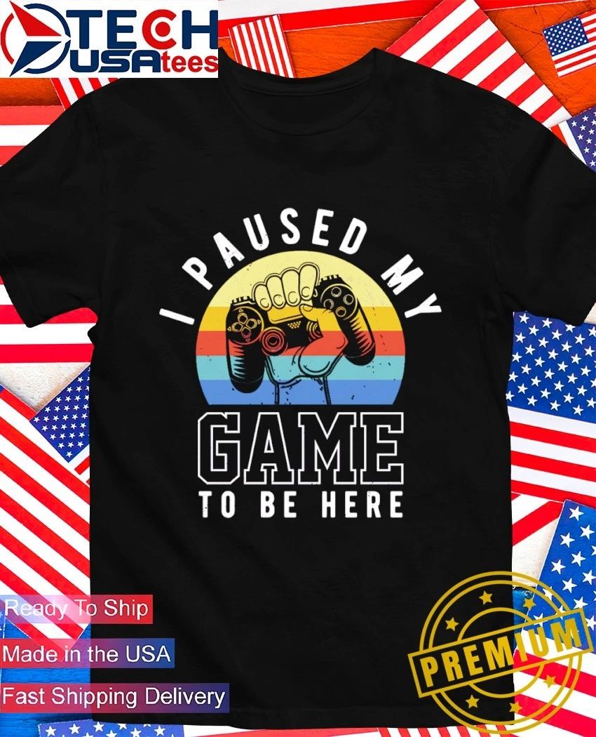 I paused my game to be here retro - Adult & Kids T-Shirts, Sweatshirts & Hoodies apparel design preview 1