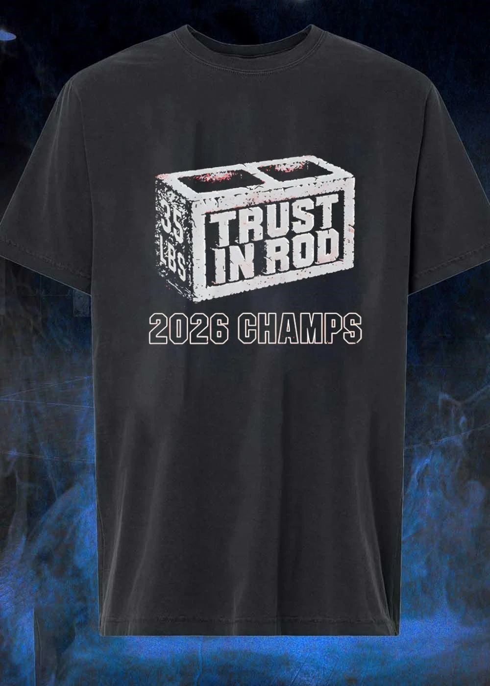 2026 Champs Trust in Rod 35 lbs Concrete Block - Adult & Kids T-Shirts, Sweatshirts & Hoodies apparel design preview 1