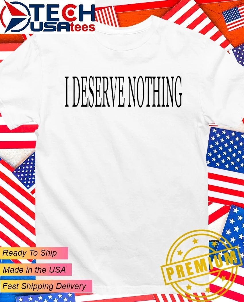 I deserve nothing waste of space - Adult & Kids T-Shirts, Sweatshirts & Hoodies apparel design preview 1