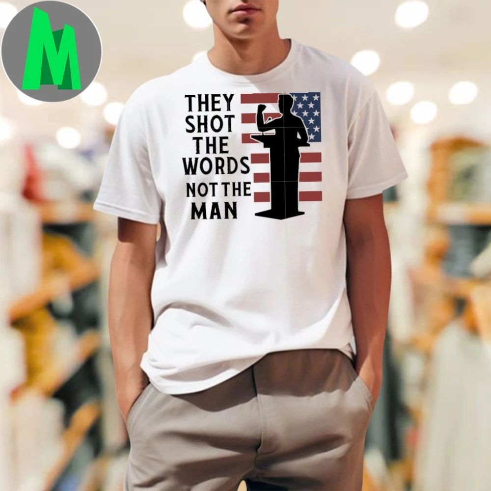 They shot the words not man quote america and freedom - Adult & Kids T-Shirts, Sweatshirts & Hoodies apparel design preview 1