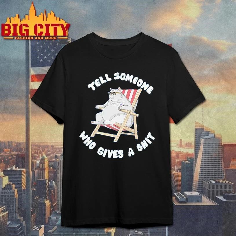 Tell Someone Who Gives A Shit Funny Cat - Adult & Kids T-Shirts, Sweatshirts & Hoodies apparel design preview 1