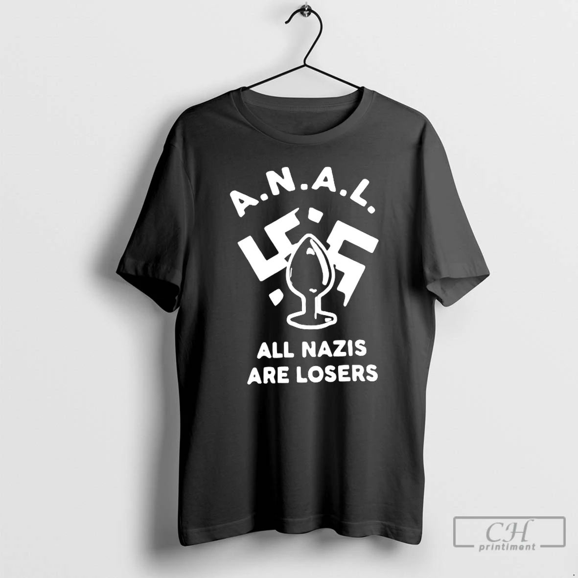 Classic Anal All Nazis Are Losers - Adult & Kids T-Shirts, Sweatshirts & Hoodies apparel design preview 1