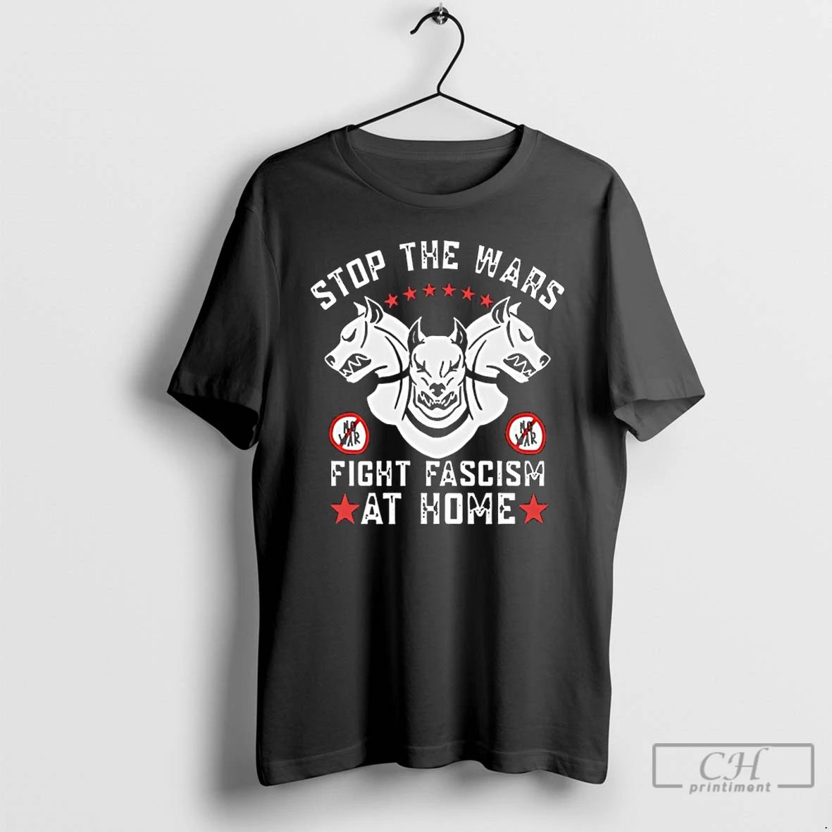 Classic Stop The Wars Fight Fascism At Home No War - Adult & Kids T-Shirts, Sweatshirts & Hoodies apparel design preview 1