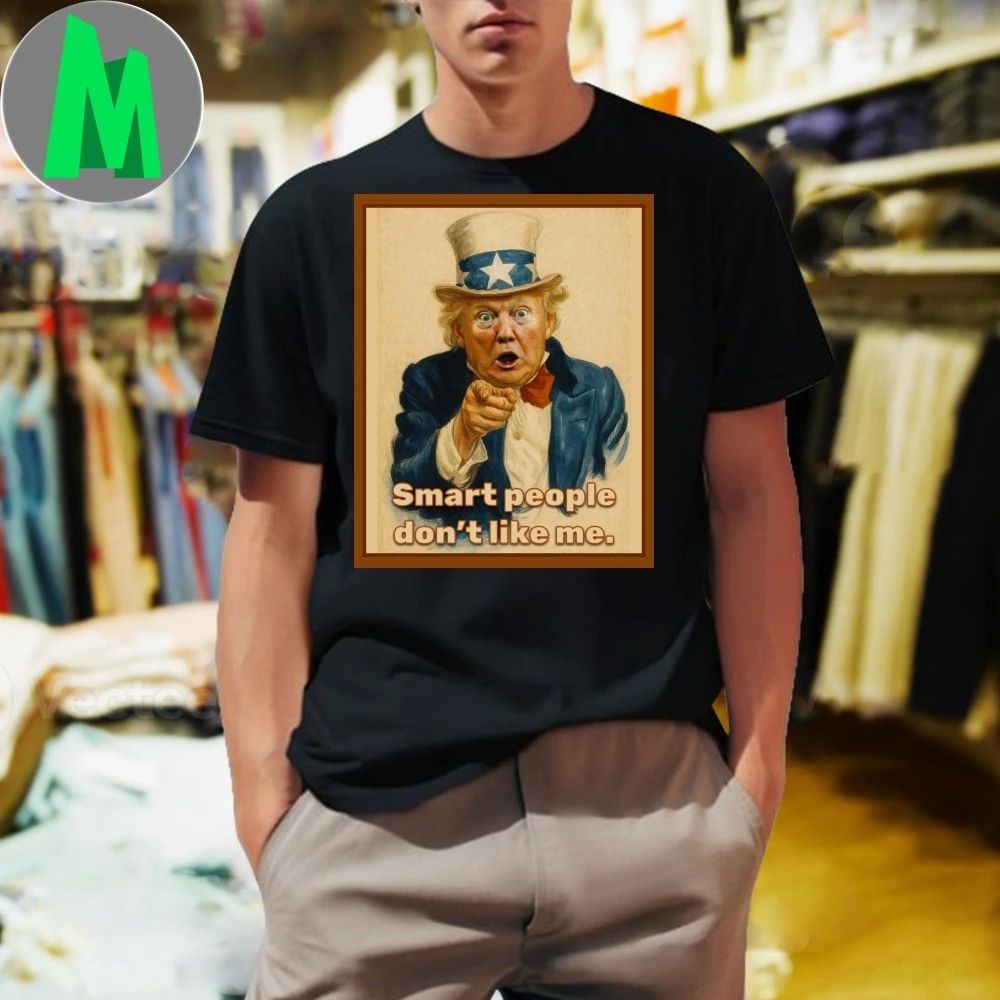 Trump Smart People Don't Like Me - Adult & Kids T-Shirts, Sweatshirts & Hoodies apparel design preview 1