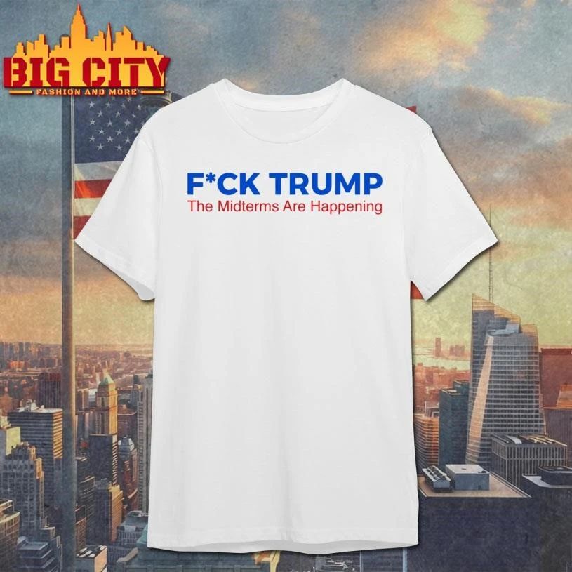 Fuck Trump The Midterms Are Happening Anti-Trump - Adult & Kids T-Shirts, Sweatshirts & Hoodies apparel design preview 1