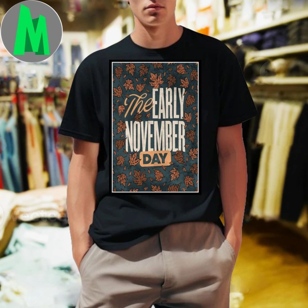 The Early November Day 2025 Poster - Adult & Kids T-Shirts, Sweatshirts & Hoodies apparel design preview 1