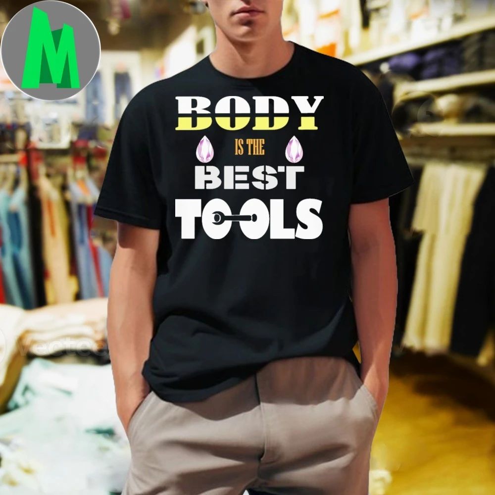 Body is the best tools gym lover fitness never give - Adult & Kids T-Shirts, Sweatshirts & Hoodies apparel design preview 1