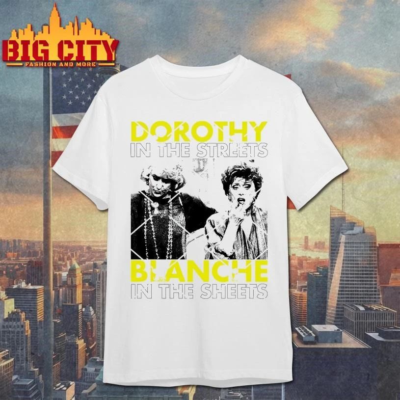 Dorothy In The Streets Blanche Sheets Golden Girls - Adult & Kids T-Shirts, Sweatshirts & Hoodies apparel design preview 1