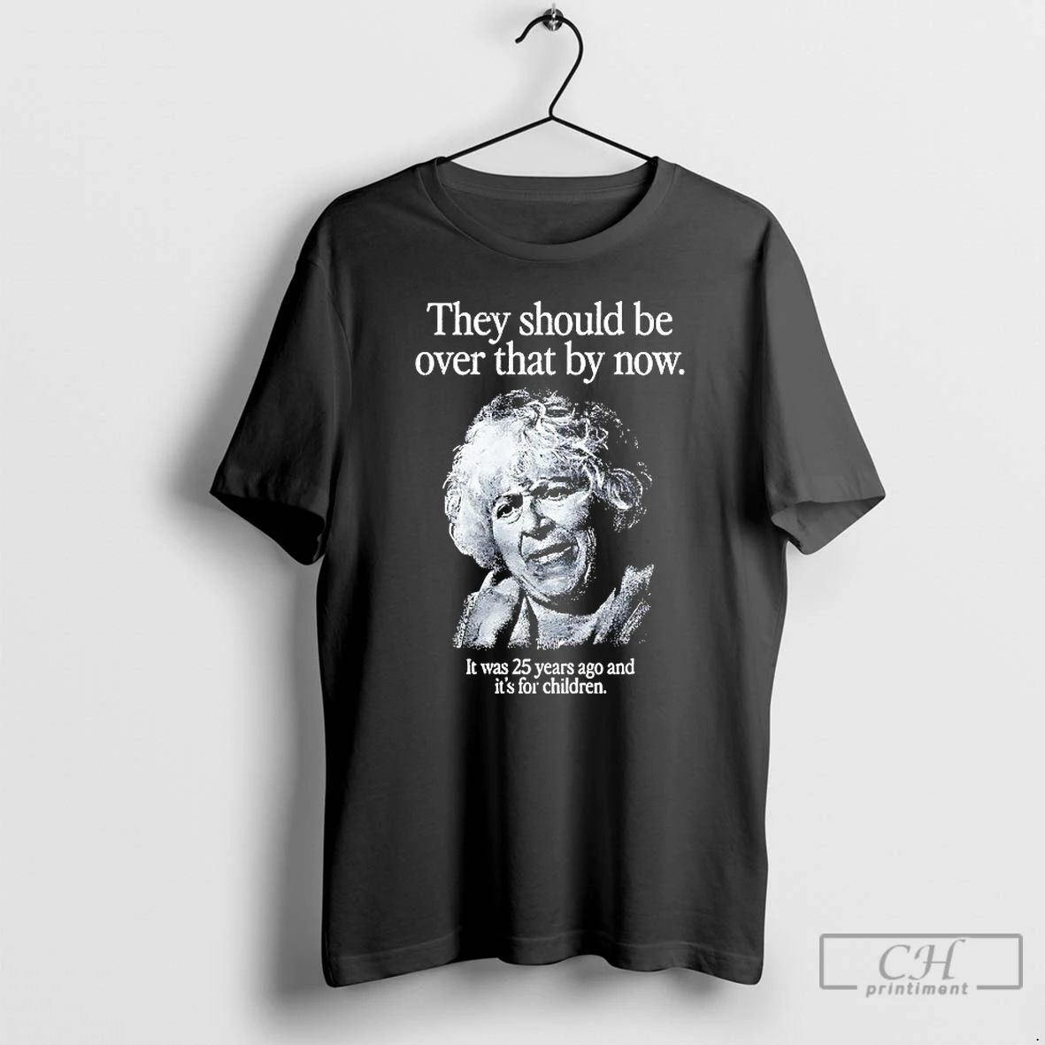 Classic They Should Be Over That By Now It Was 25 - Adult & Kids T-Shirts, Sweatshirts & Hoodies apparel design preview 1